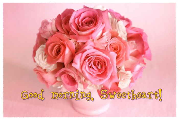 Good Morning, Sweetheart! -- Flowers