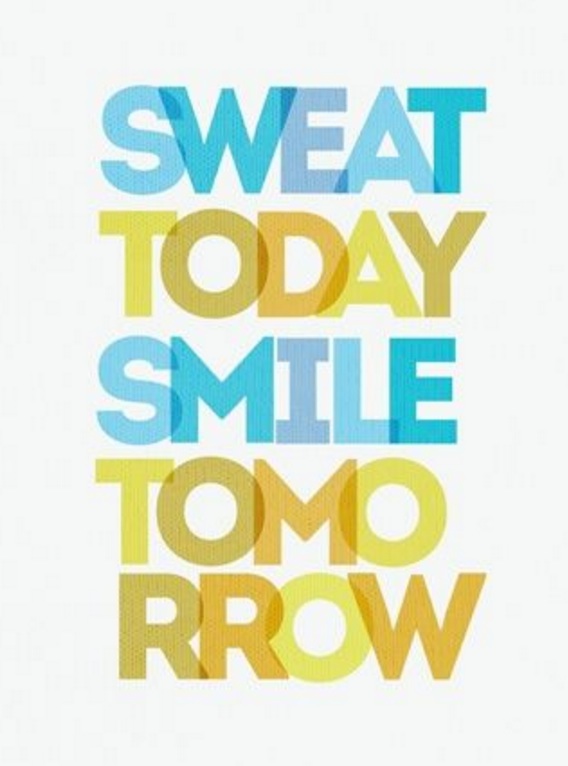 Sweat Today Smile Tomorrow