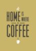Home is where the Coffee is