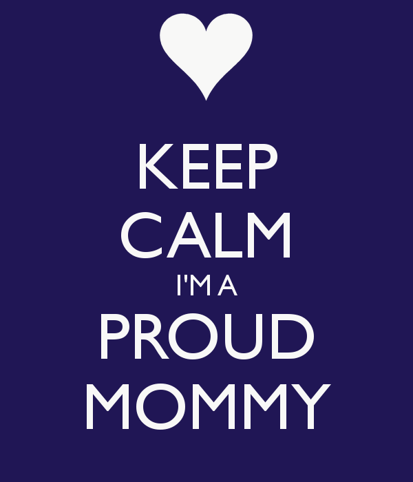 Keep Calm I'm A Proud Mommy