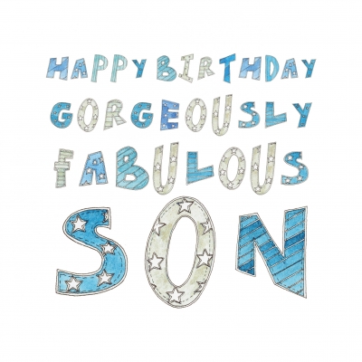 Happy Birthday Gorgeously Fabulous Son 