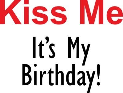 Kiss Me! It's My Birthday!