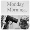 Monday Morning...