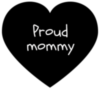 Proud Mommy -- Black Heart