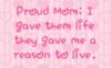 Proud Mom: I gave them life, they gave me a reason to live.
