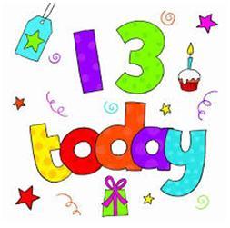 13 Today -- Birthday