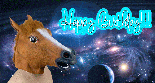 Happy Birthday! -- Weird Horse Head 