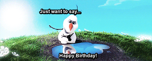 Just want to say... Happy Birthday! -- Olaf