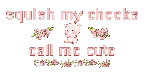 Sguish my cheeks Call me cute -- Kawaii Animal