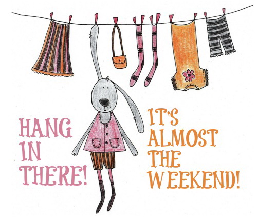 Hang In There! It's Almost The Weekend!