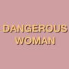 Dangerous Woman