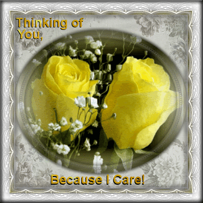 Thinking of You, Because I Care!