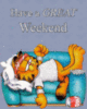 Have a Great Weekend -- Garfield