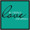 I Shall Love You Always