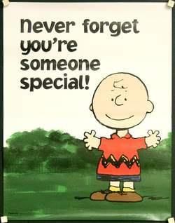 Never forget you're someone special! -- Snoopy