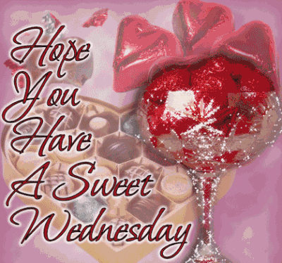 Hope You Have A Sweet Wednesday