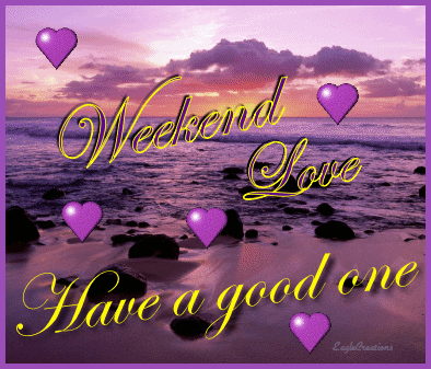 Weekend Love Have a good one