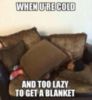 When U're cold and too lazy to get a blanket