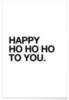 Happy Ho Ho Ho To You!