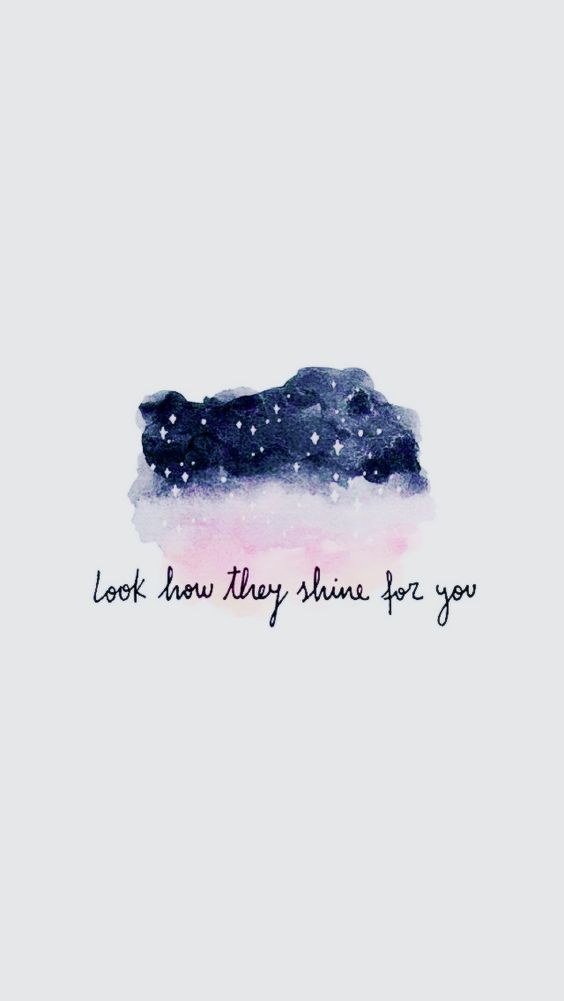 Look how they shine for you.