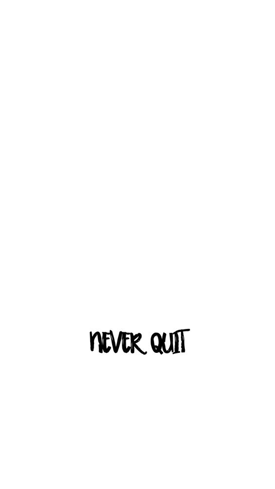 Never Quit