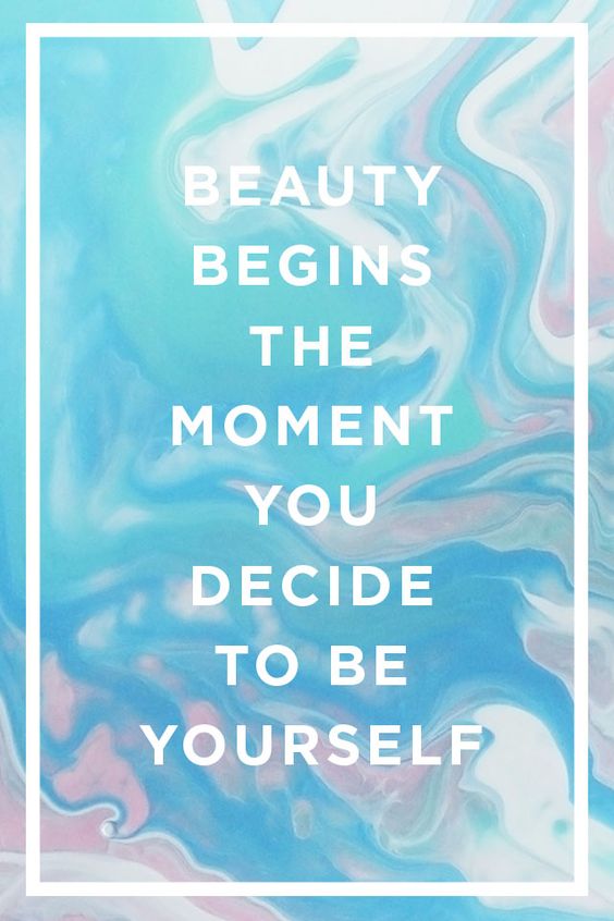 Beauty Begins The Moment You Decide To Be Yourself.