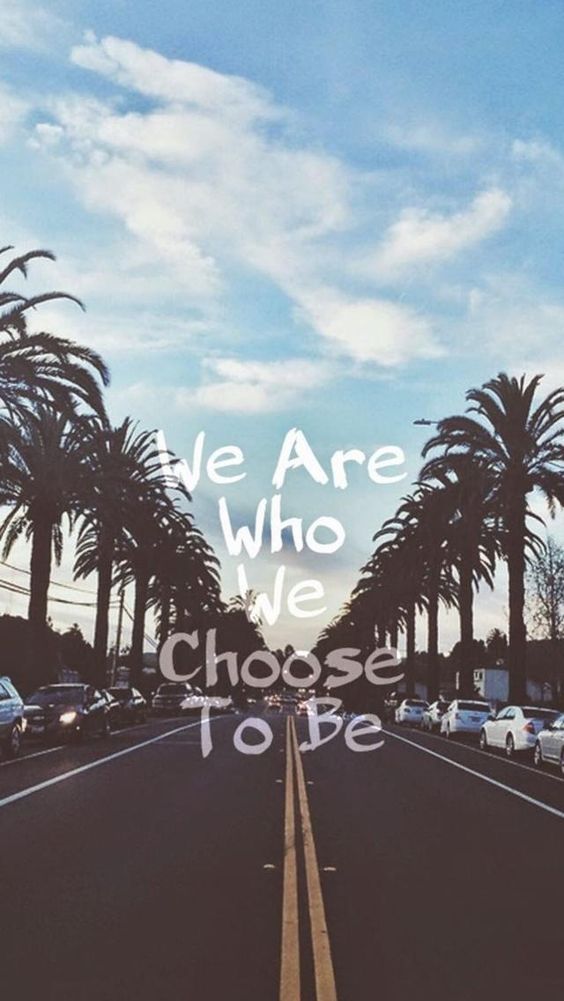 We are who we choose to be