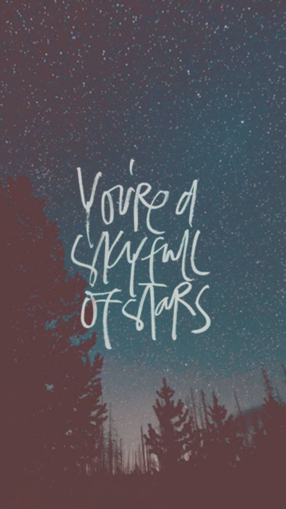 You're A Sky Full Of Stars -- Love Quote
