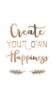 Create your own Happiness