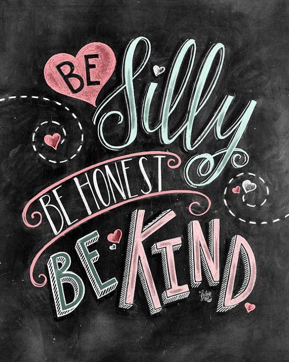 Be Silly Be Honest Be Kind