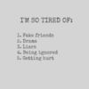 I'm tired of:...