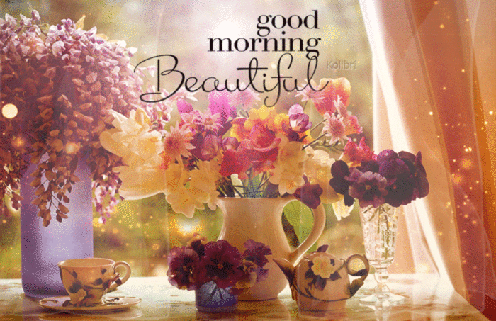 Good Morning Beautiful -- Flowers