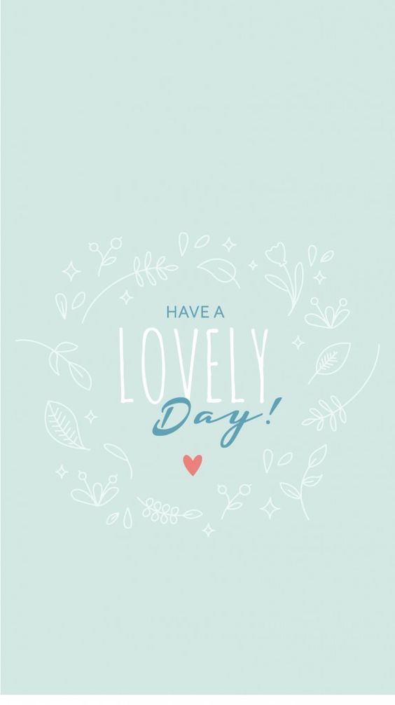 Have A Lovely Day!