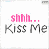 Shhh Kiss Me