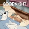 Good Night -- Tom & Jerry