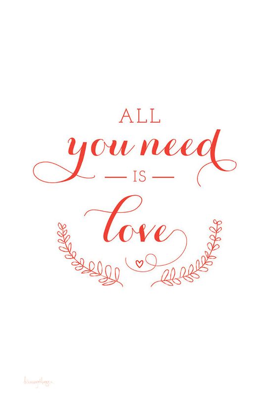 All You Need Is Love