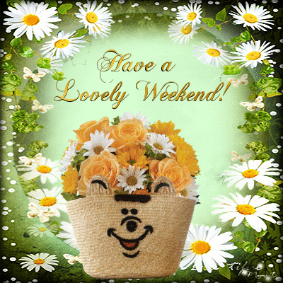 Have a Lovely Weekend!