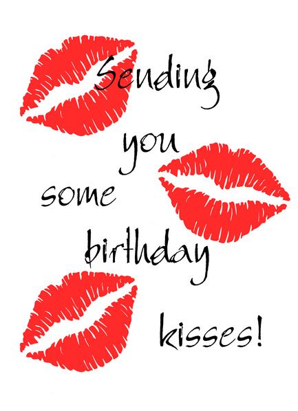 Sending you some birthday kisses!