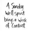 A Sunday well spent brings a week of content