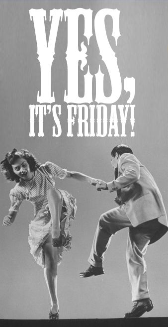 Yes, It's Friday!
