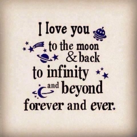 I love you to the moon and back..