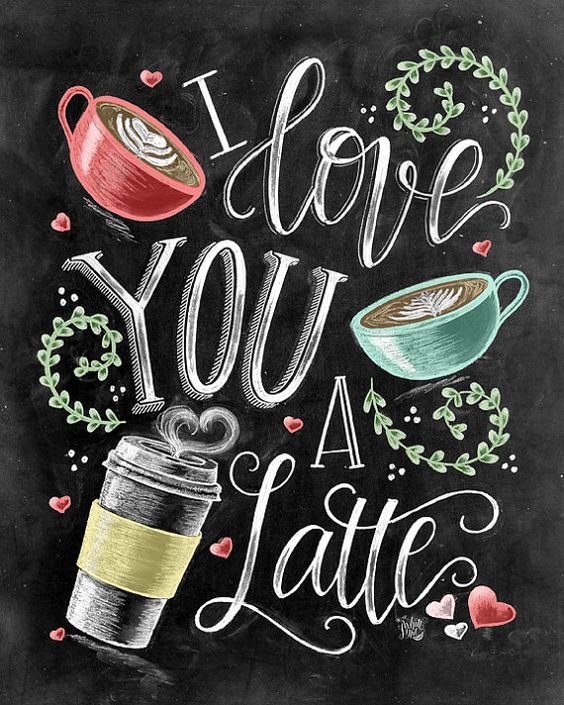 I Love You A Latte -- Coffee Love