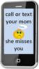 Call or text your mom, she missed you