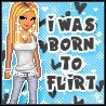 I Was Born To Flirt