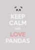 Keep Calm And Love Pandas