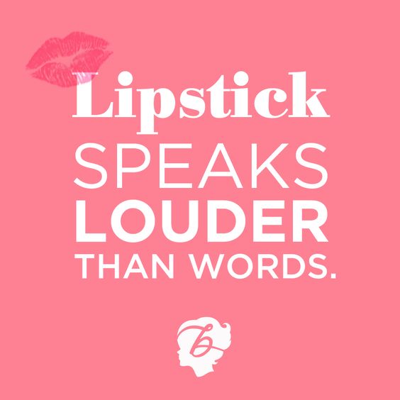 Lipstick Speaks Louder Than Words.