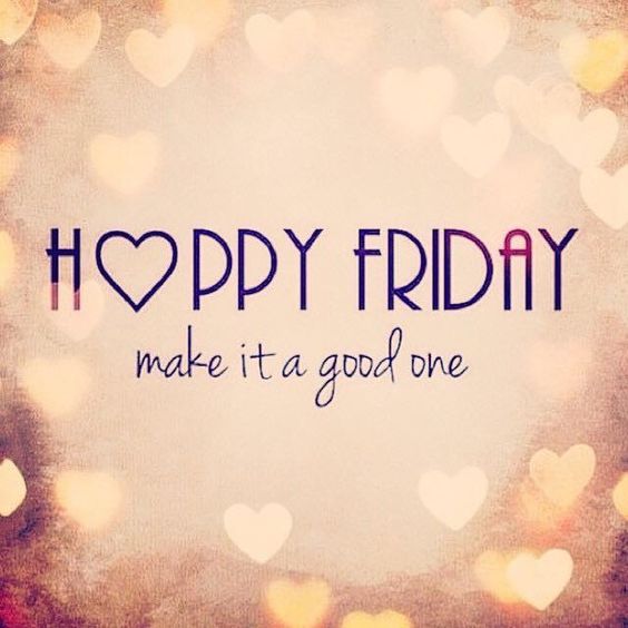 Happy Friday! Make It A Good One