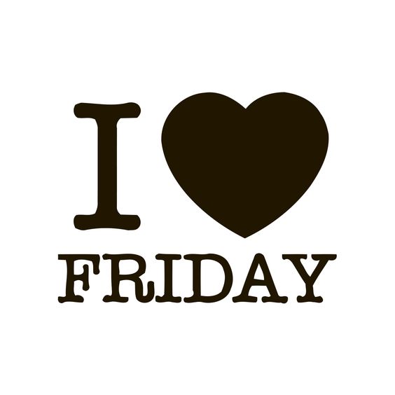 I love Friday!