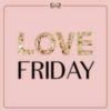 Love Friday