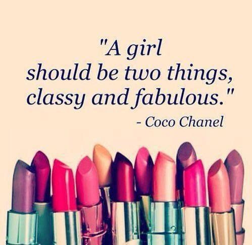 A girl should be two things, classy and fabulous. Coco Shanel